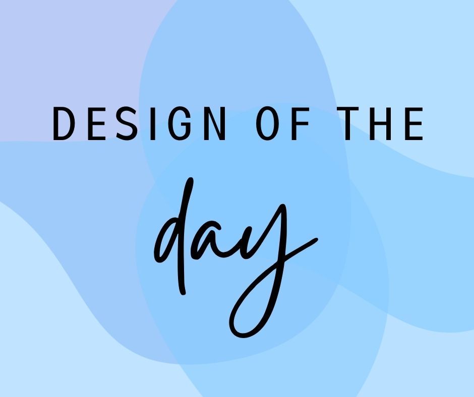 Designs of the Day