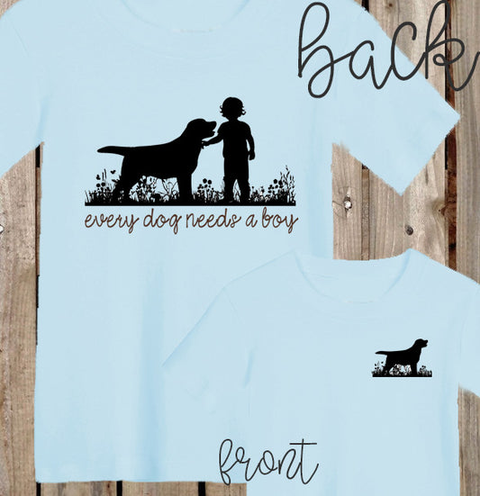 Every Dog Needs a Boy - Baby Blue